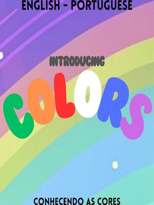 cover image of Introducing Colors / Conhecendo as cores